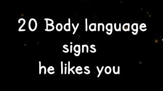 20 Body Language Signs He Likes You | Body Language Tips