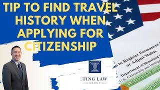 Travel History Tip for Applying for Naturalization US Citizenship #USCIS #Immigration