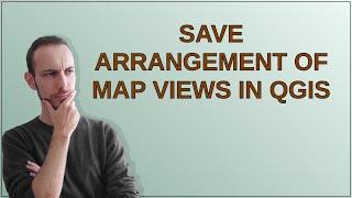 Gis: Save arrangement of Map views in QGIS