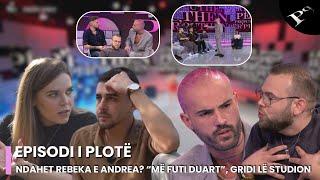 Ndahet Andrea me Rebekën?“Më futi duart” akuza e rëndë, Gridi lë studion-Ep 22 Për’puthen 22.10.2024