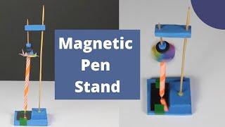 Magnetic Pen Stand | ThinkTac | Science Experiment