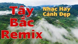 LK Nonstop Nhạc Tây Bắc - Tổng Hợp Tiên Cảnh Hà Giang