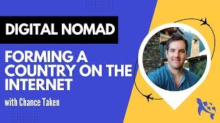 Forming a country on the Internet - Why, how, and when?