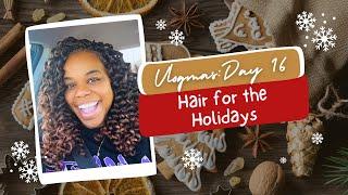 Hope’s Hair Day | Getting Ready for the Holidays: Vlogmas Day 16