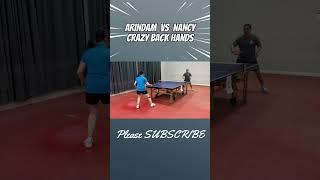 Arindam vs Nancy - Crazy back hands