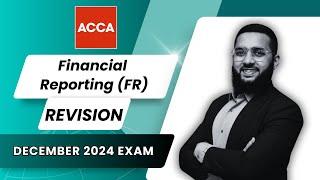 ACCA | Financial Reporting (FR) Revision Class | December 2024 Exam