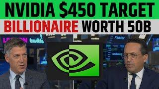 Nvidia $450 Target By Billionaire | NVDA Stock Latest News