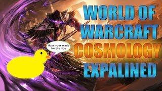 World of Warcraft Cosmology Explained Part 2