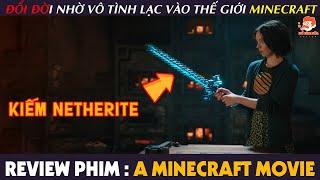 [Review Phim] MỘT BỘ PHIM MINECRAFT - Nhóm Người ĐỔI ĐỜI Nhờ Vô Tình Lạc Vào Thế Giới MINECRAFT