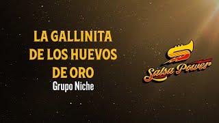 La Gallinita De Los Huevos De Oro, Grupo Niche - Video Letra - Salsa Power