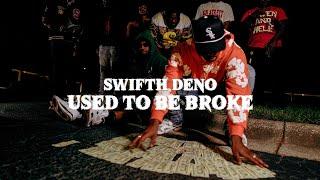 Swifth Deno - USED TO BE BROKE ( OFFICIAL MUSIC VIDEO )