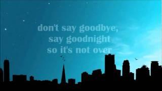 Don't Say Goodbye, Say Goodnight - Binocular (Lyrics)