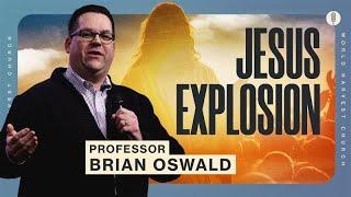 Jesus Explosion -  One Step Away - Professor Brian Oswald