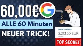 Verdiene 60,00€ ALLE 60 Minuten durch Google Online Geld verdienen 2024 für Anfänger