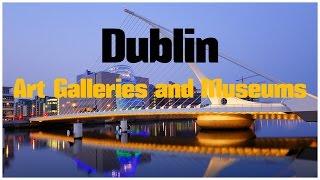 TOP 20. Best Museums and Art Galleries in Dublin - Travel Ireland