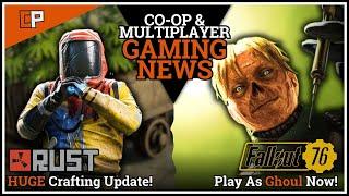 BIG Updates for Fallout 76, RUST & 7 Days to Die! | Co-op & Multiplayer Gaming News