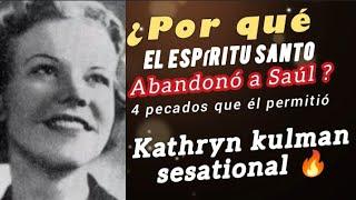 ¿PORQUE El ESPÍRITU SANTO ABANDONÓ A SAÚL? 4 pecados que el permitio - Por Kathryn kulman sesational