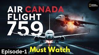 Air Canada Flight 759 | Few Meters from DISASTER! | S1 - E1 | Nat Geo