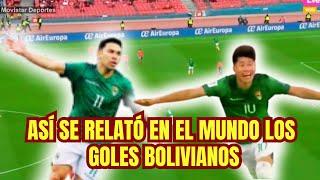 Asi Narraron los Goles Bolivianos en todo el mundo.  Eliminatorias 2024