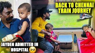 Lil Jayden Admitted in Hospital  Travelling back to Chennai in Train  VLOG | DAN JR VLOGS