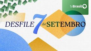 Desfile de 7 de setembro | AO VIVO | TV Brasil