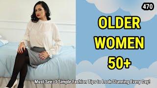 OLDER WOMEN OVER 50: 3 Simple Fashion Tips to Look Stunning Every Day (part30)