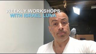 Weekly Workshops w Israel Luna