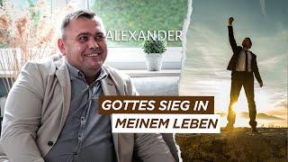 Gottes Sieg in meinem Leben | Alexander | Zeugnis