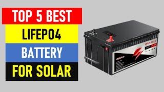 Top 5 Best Solar Lifepo4 Battery in 2024 | Best Lifepo4 Battery For Solar 2024