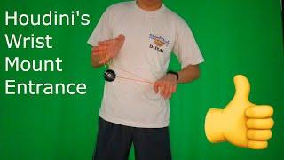 Houdini's Wrist Mount Entrance YoYo Tutorial