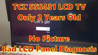 TCL 55S431 LCD TV only Two Years Old with a bad LCD Panel?