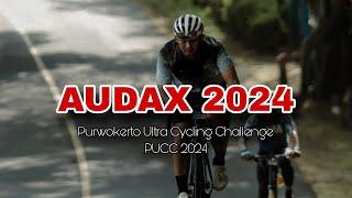 AUDAX PURWOKERTO 2024 // Purwokerto Ultra Cycling Challenge 200K