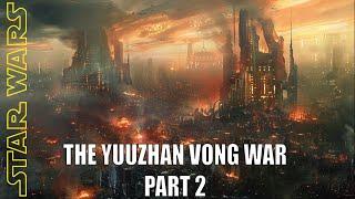 The Yuuzhan Vong War Part 2: THE FALL |  New Jedi Order Series Recap | Star Wars Extended Universe