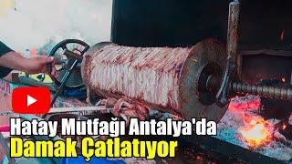 Hatay Mutfağı Antalya'da damak çatlatıyor !