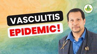 IS A Vasculitis Epidemic Coming?!