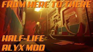 From Here To There - Best Half Life Alyx MOD | Full Gameplay Walkthrough | NO COMMENTARY | NO DEATHS