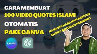 BUAT 100 VIDEO QUOTES ISLAMI OTOMATIS PAKE CANVA DAN CHAT GPT