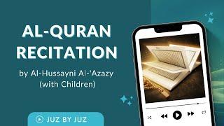 Juz 29 by Al-Hussayni Al-'Azazy (with Children) | Quran Recitation Circles 2022