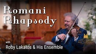 Romani Rhapsody | Roby Lakatos & His Ensemble (Full Concert)