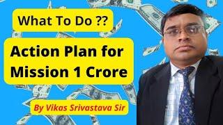 Action Plan | Mission 1 Crore | Mr. Vikas Srivastava