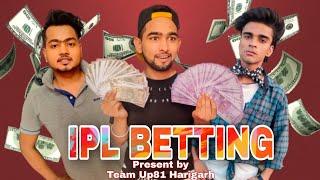 IPL Betting | Comedy And Motivational Video | Arpit Sharma | Raj Kush | Team Up81 Harigarh