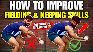 HOW TO IMPROVE WICKET KEEPING & FIELDING SKILLS | 5 TIPS Inspired by M.S. DHONI