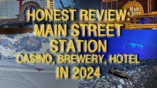 Honest Review of Main Street Station Casino, Brewery, Hotel in 2024