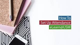 Elearn@usm: How to set up attendance (For Lecturers)