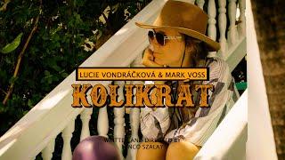 Lucie Vondráčková & MARK VOSS  - Kolikrát (oficiálni videoklip)