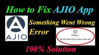 How to Fix AJIO  Oops - Something Went Wrong Error in Android & Ios - Please Try Again Later