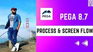 Pega 8.7 | Process and Screen Flow in Pega for Beginners Explained | Day 44