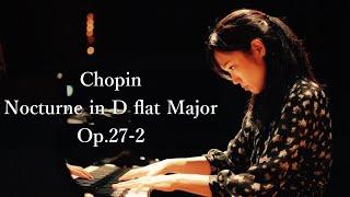 Chopin: Nocturne in D flat Major, Op.27-2 | ショパン：ノクターン第8番 変ニ長調 作品27-2