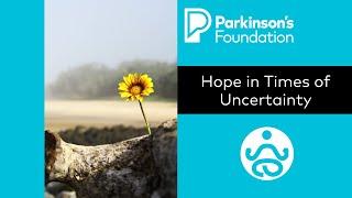 Mindfulness Monday: Hope in Times of Uncertainty | Parkinson's Foundation