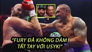 Vẫn có người tin rằng Fury xứng đáng giành chiến thắng l Tyson Fury đã KHÔNG DÁM TẤT TAY ĐẤU Usyk